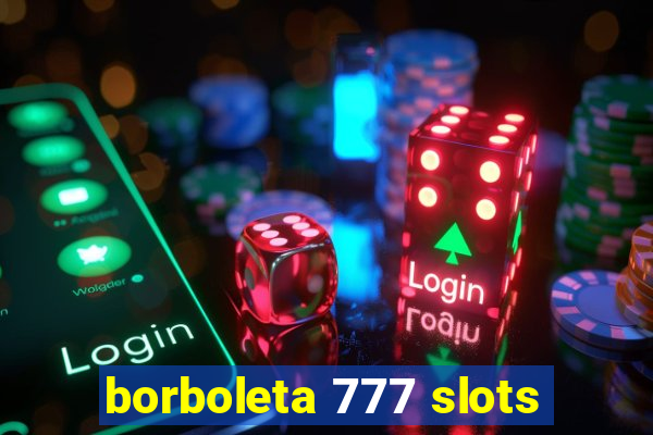 borboleta 777 slots